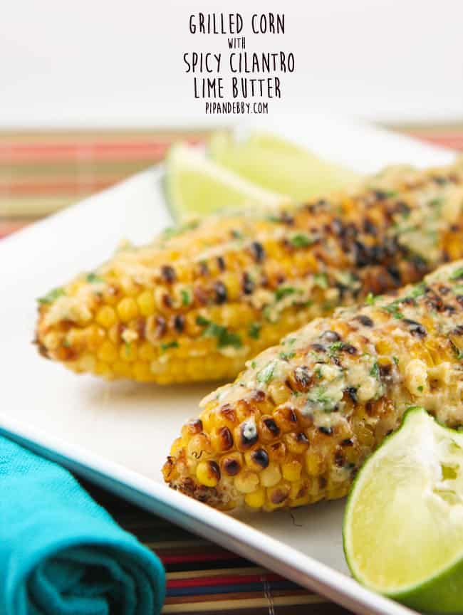 Grilled Corn With Cilantro Lime Butter Is Summer Food Pipandebby Com