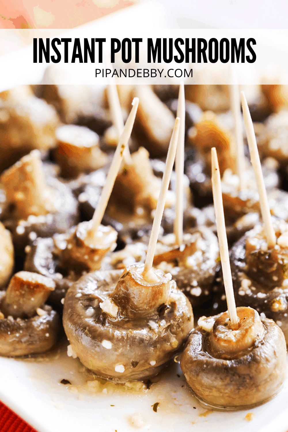Instant Pot Mushrooms The PERFECT Party Food Pip and Ebby