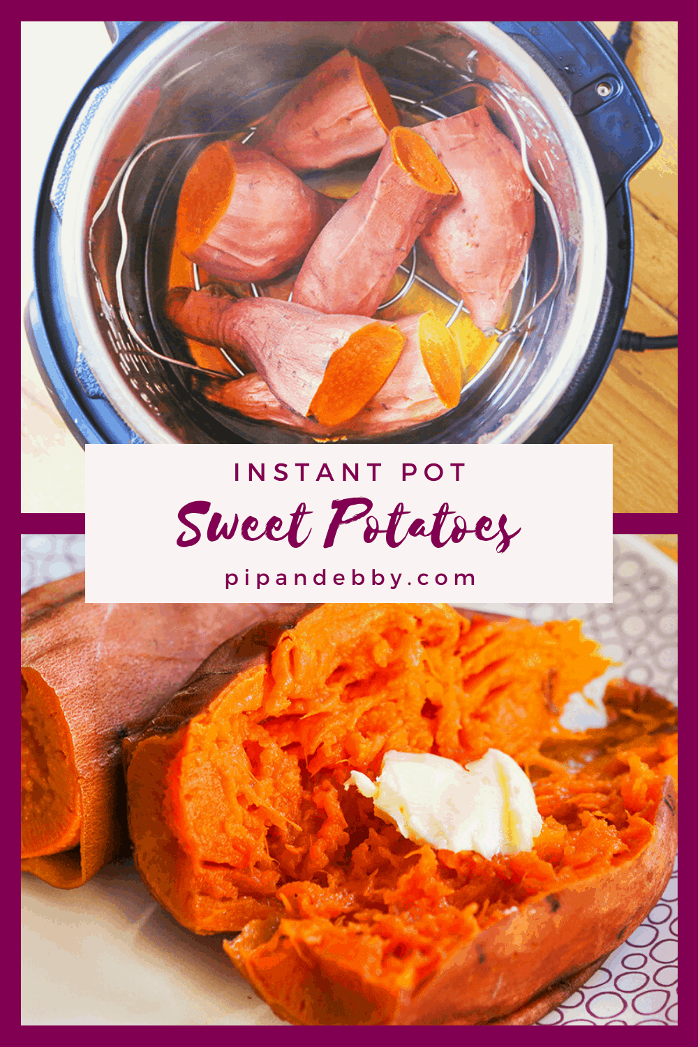 Instant Pot Sweet Potatoes done in half the time! Pip and Ebby