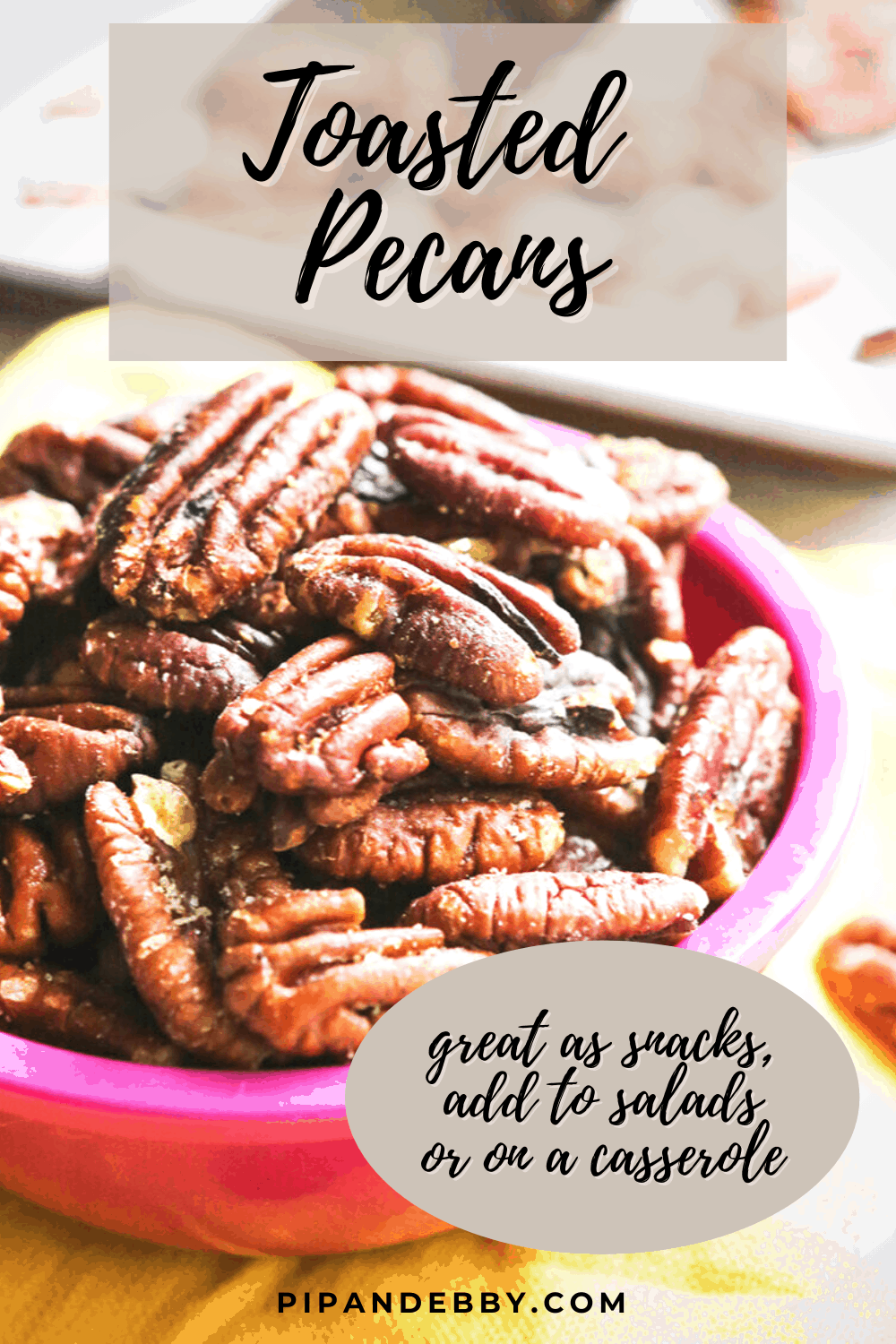 Toasted Pecans - Perfect For Snacking! - Pip And Ebby