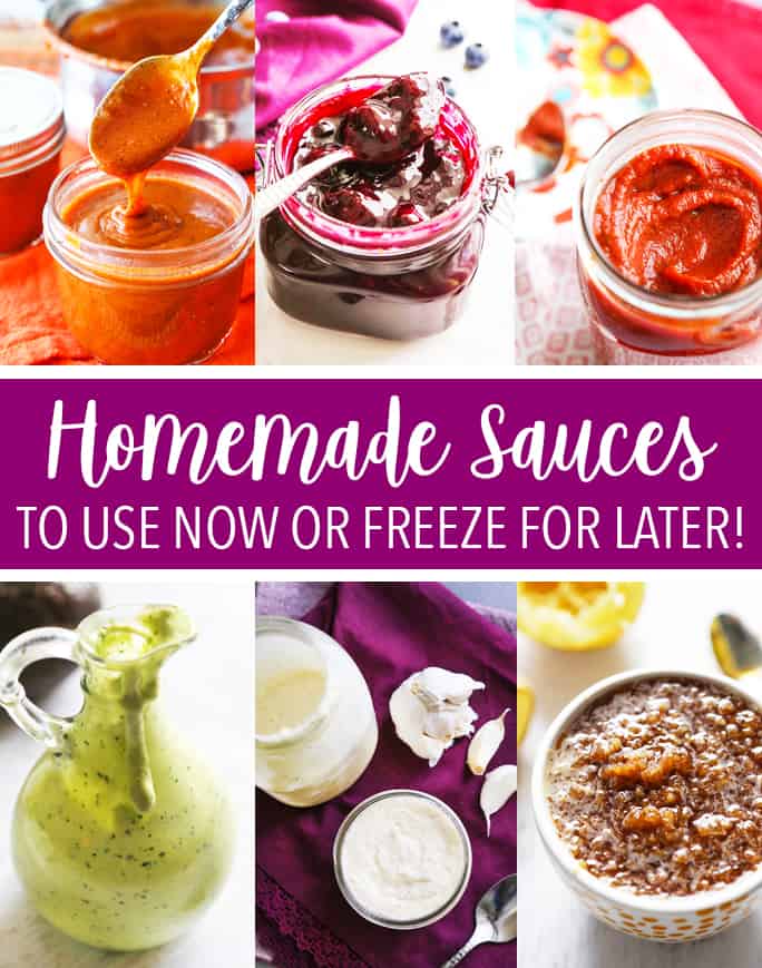 Six sauce recipes on a single graphic with text overlay reading, "Homemade sauces: To use now or freeze for later!"