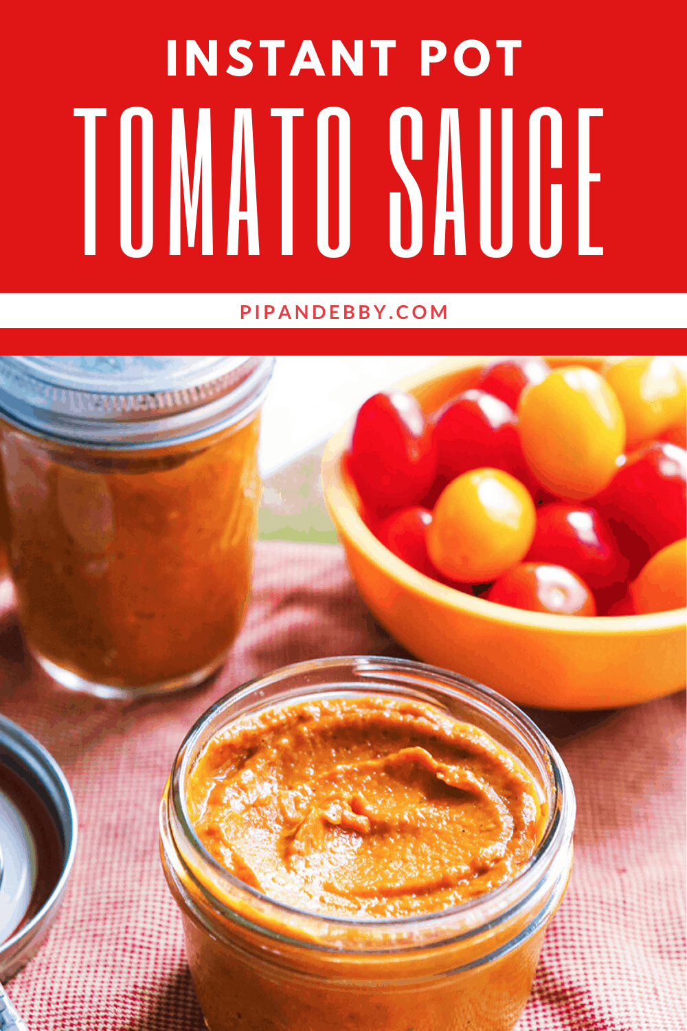 Instant Pot Tomato Sauce fresh and easy! Pip and Ebby