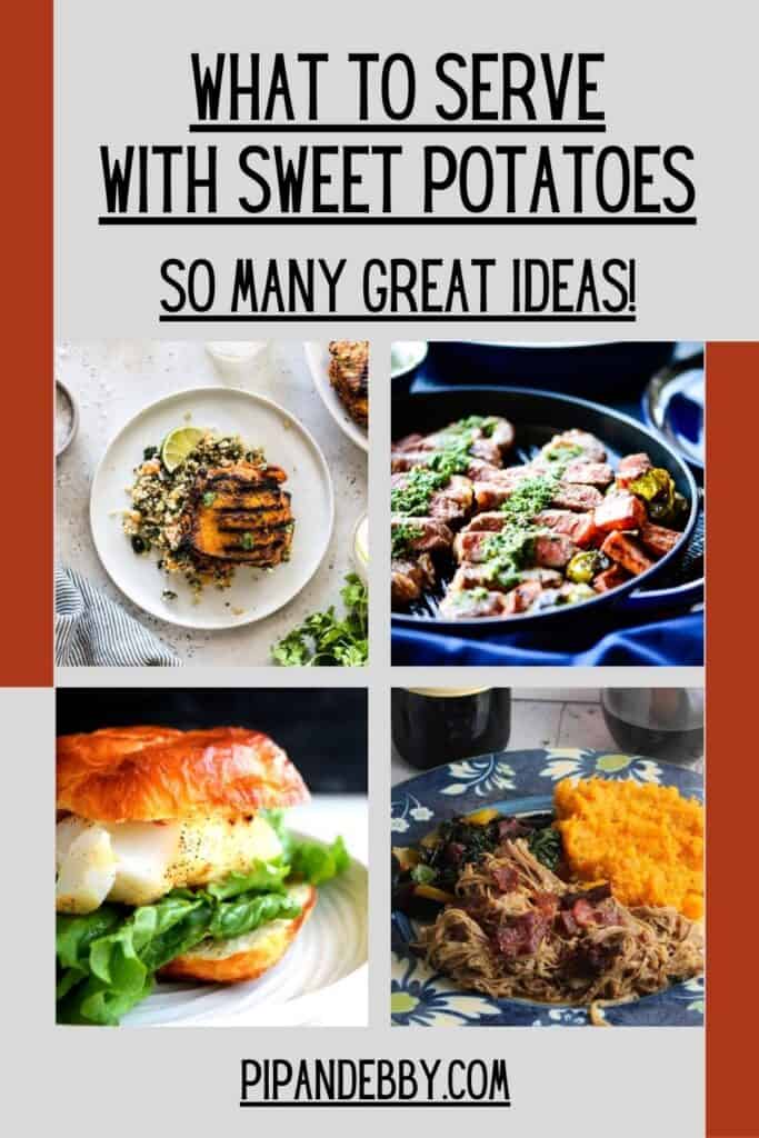 What To Serve With Sweet Potatoes - Tons of Ideas! - Pip and Ebby