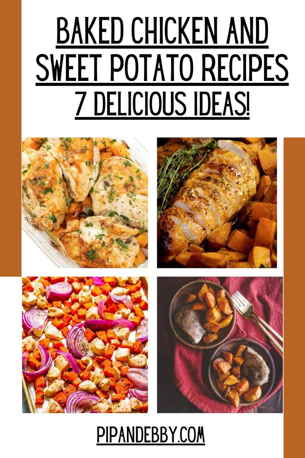 Pinterest graphic with 4 photos and copy reading: "Baked Chicken and Sweet Potatoes Recipes - 7 Delicious Ideas!"