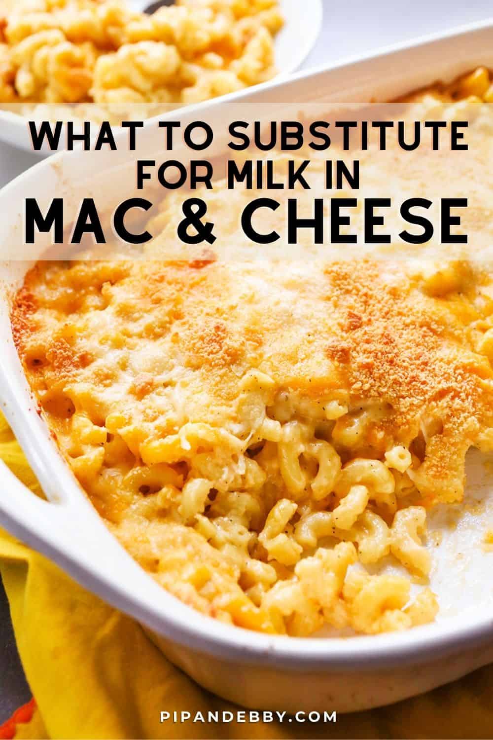 Pan of mac and cheese with text overlay reading, "What to substitute for milk in mac & cheese."