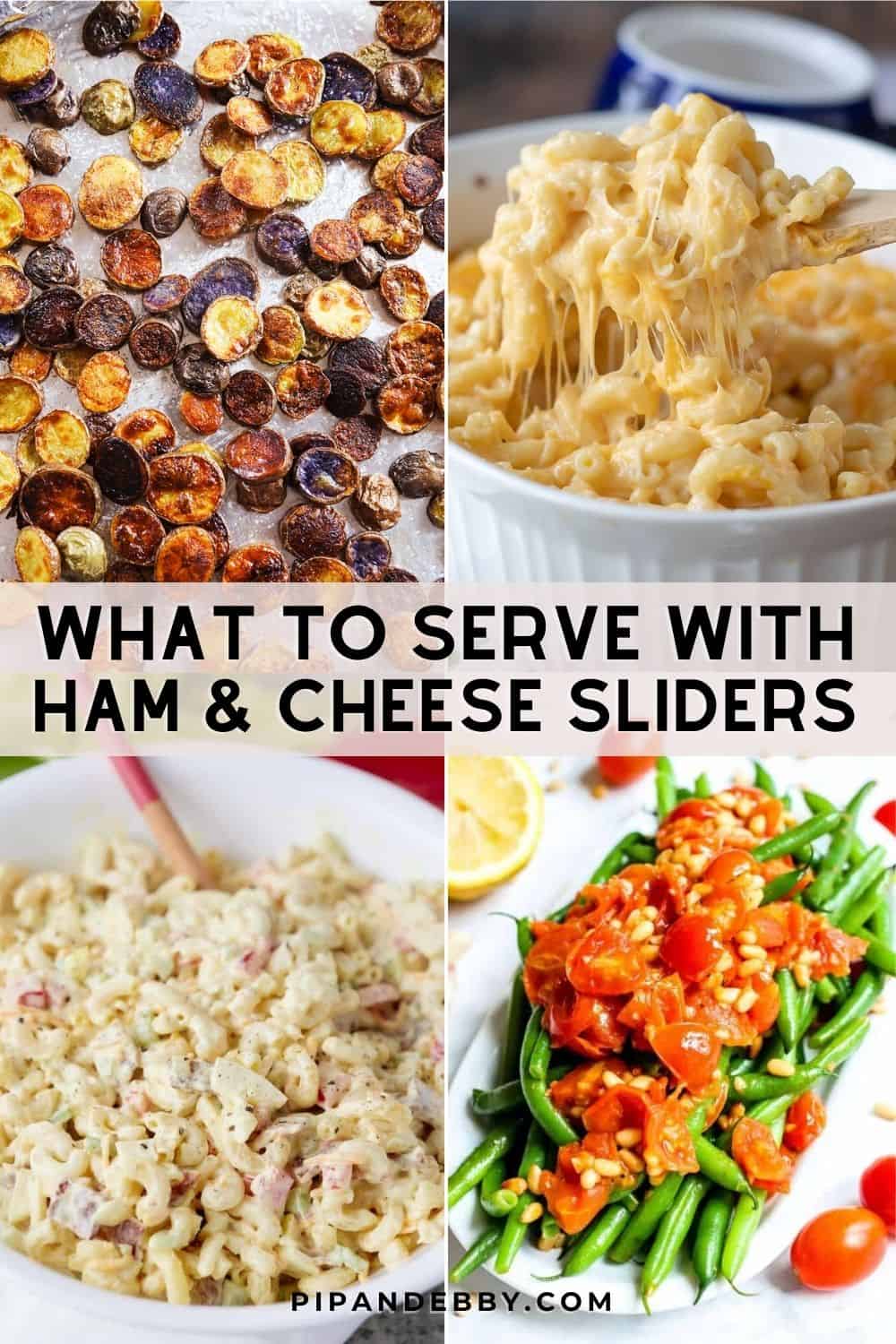 Four food images with text overlay reading, "What to serve with ham and cheese sliders."