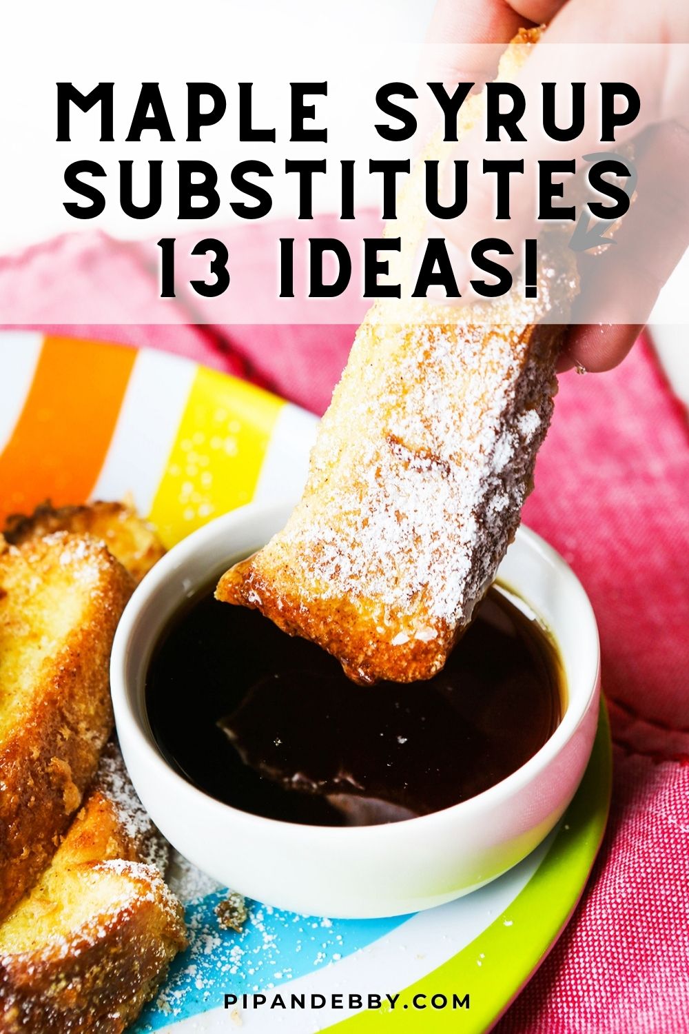 Photo of a french toast stick being dunked in maple syrup with text overlay: "Maple syrup substitutes 13 ideas!"