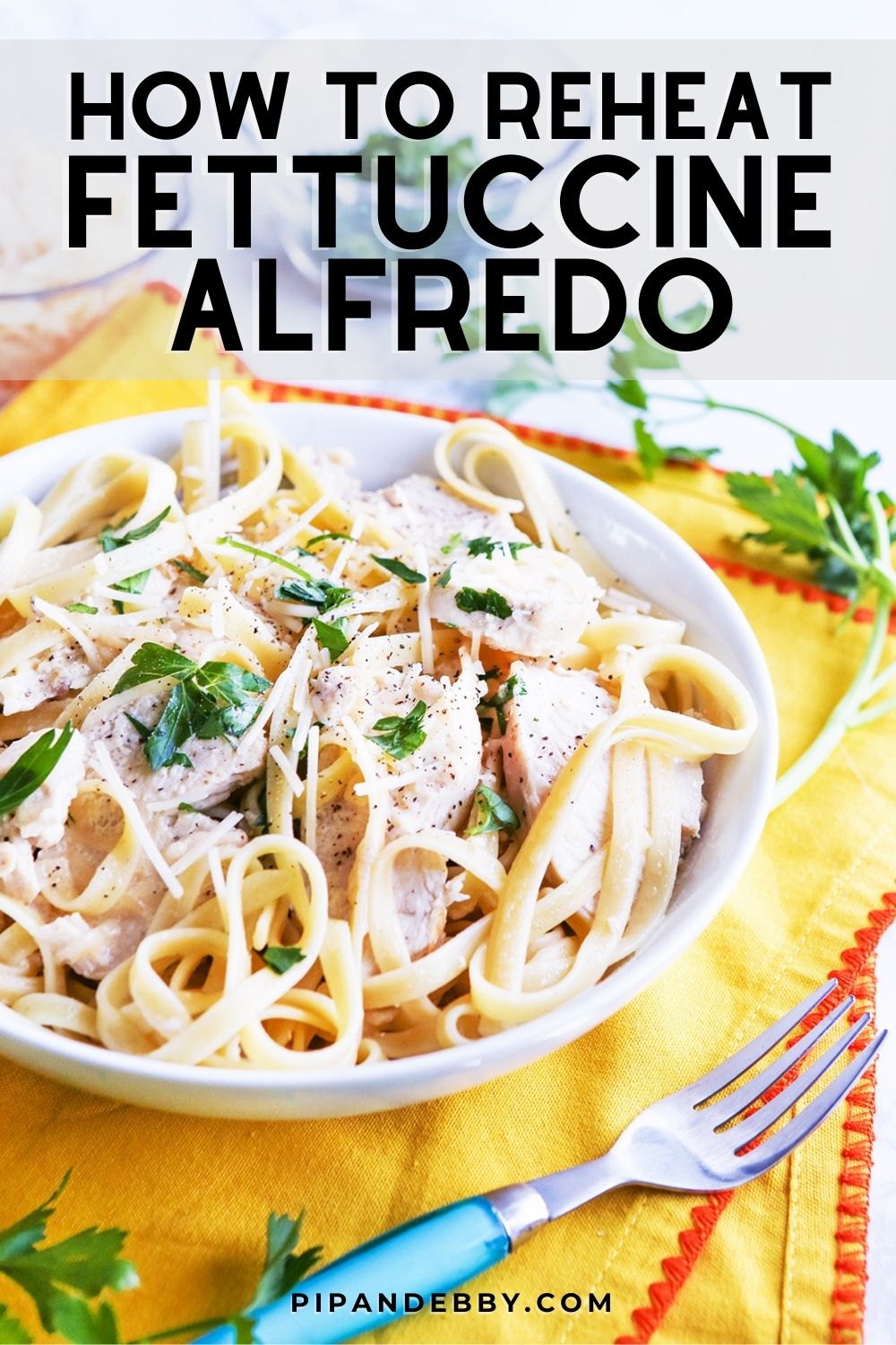 Photo of fettuccine alfredo with text overlay reading, "How to reheat fettuccine alfredo."