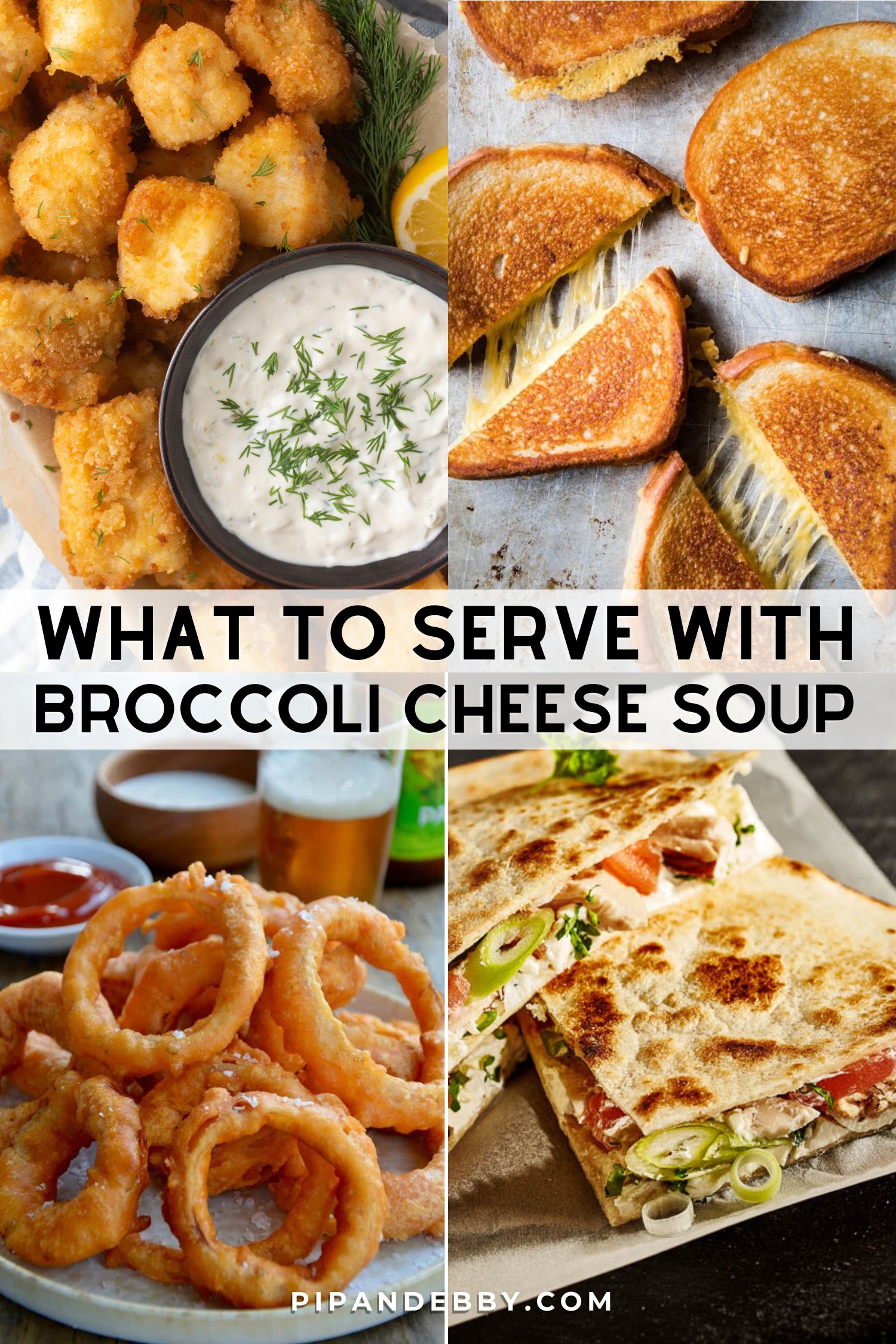 Four food photos in a grid with text overlay reading, "What to serve with broccoli cheese soup."