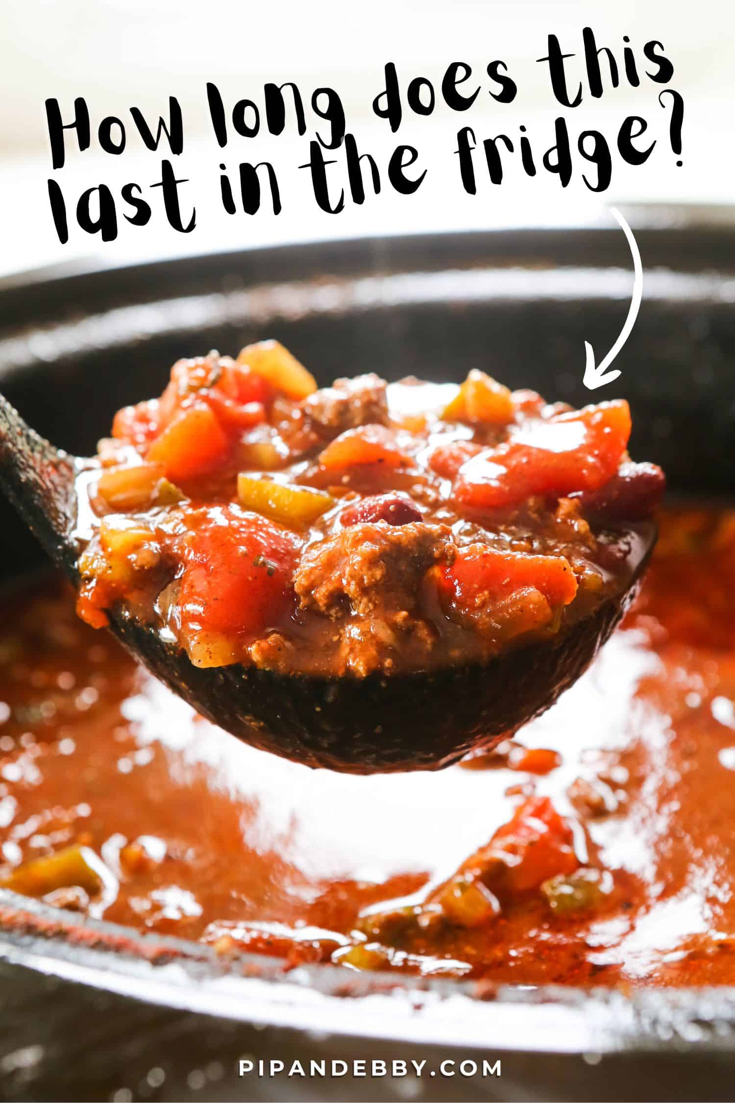 Photo of a ladle filled with chili and text overlay reading, "How long does this last in the fridge?"