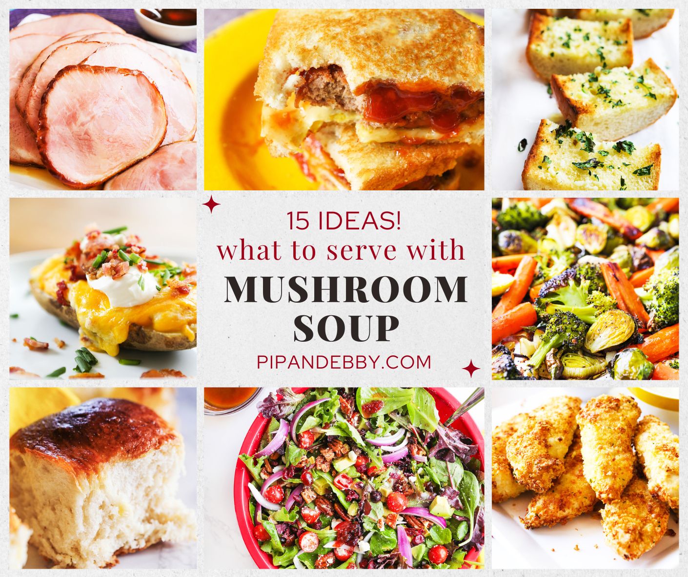 Eight food photos in a grid with text reading, "15 ideas! What to serve with mushroom soup."