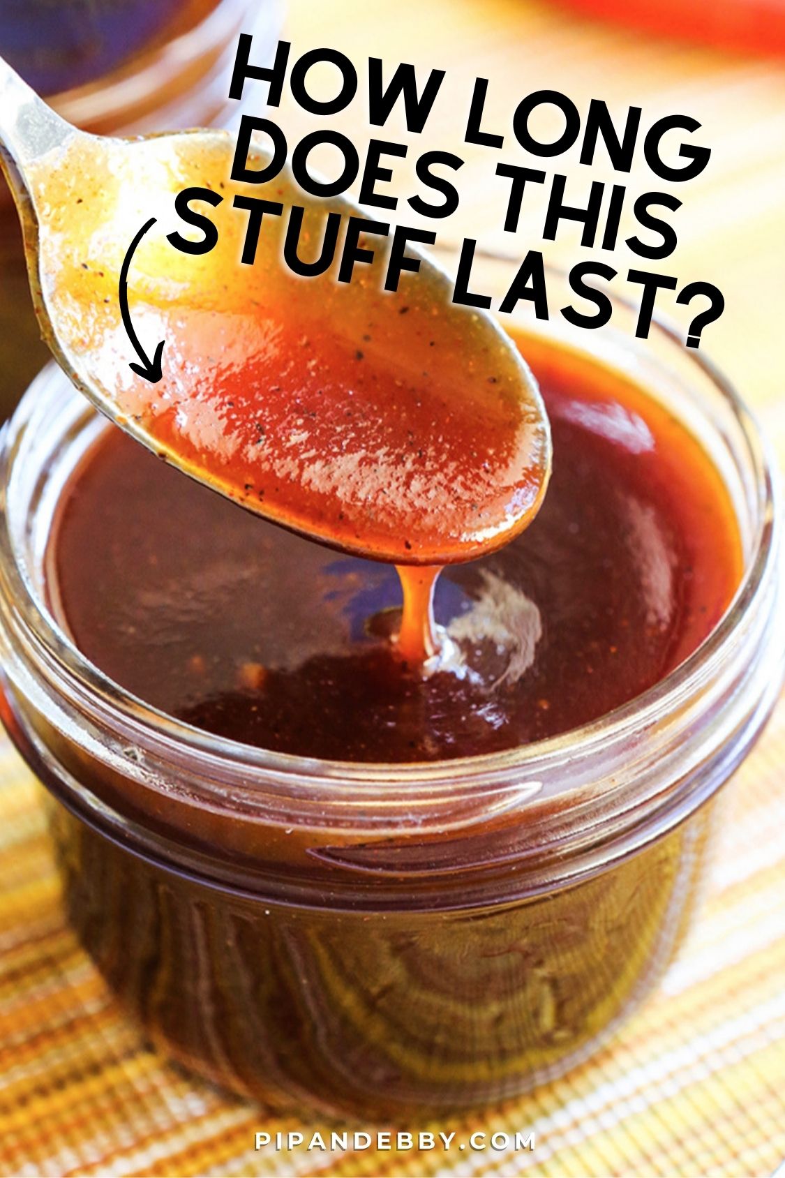 BBQ sauce dripping into a mason jar off a spoon with text reading, "How long does this stuff last?"