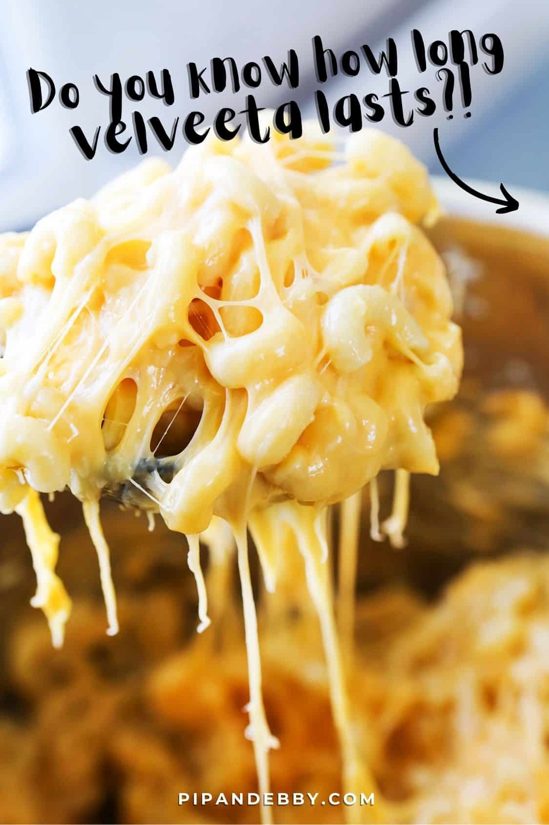 A spoonful of mac and cheese with text overlay reading, Do you know how long velveeta lasts?