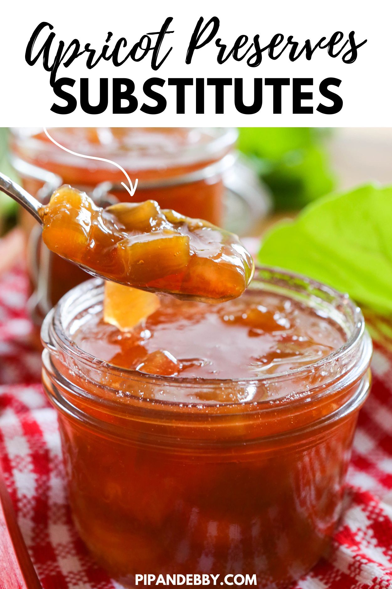 Photo of a jar filled with jam with text overlay reading, "Apricot preserves substitutes."