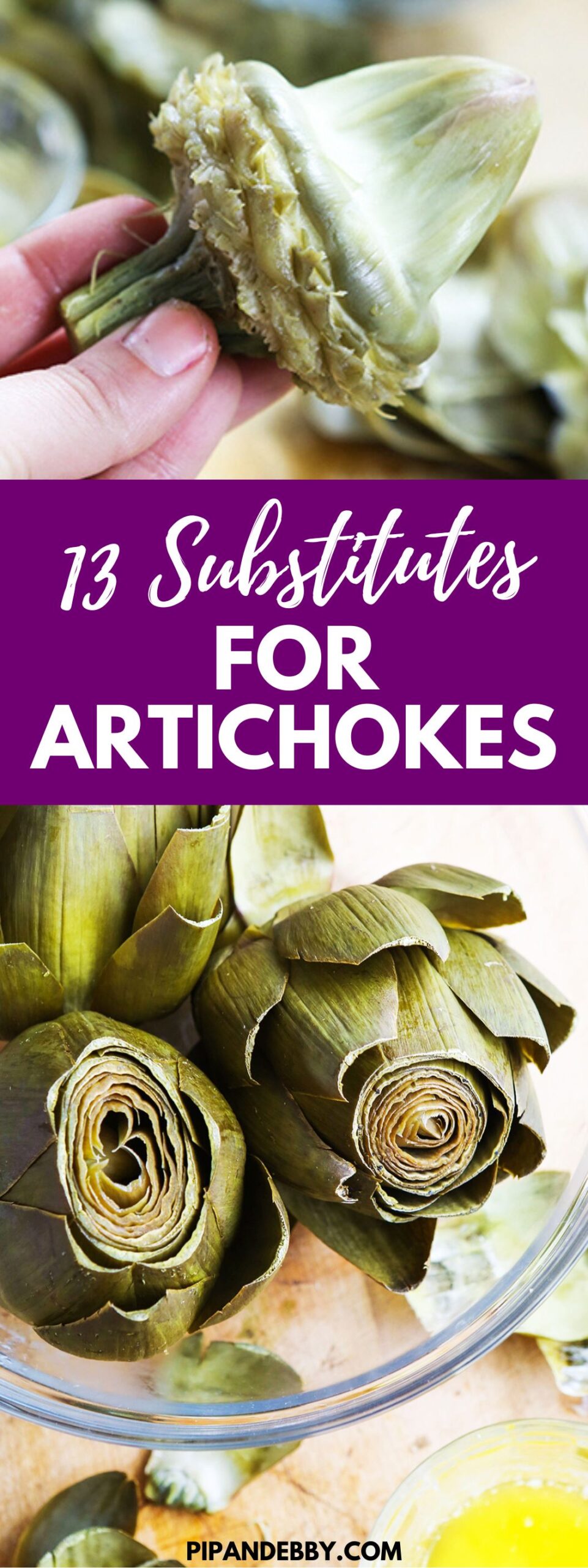 Two photos of cooked artichokes with text overlay reading: 13 Substitutes for Artichokes.