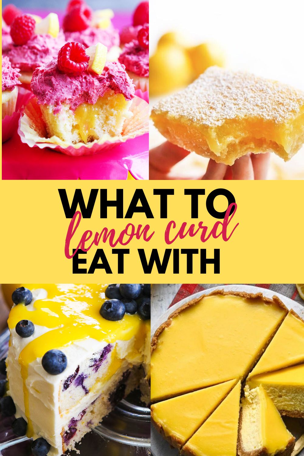 4 recipe photo collage with text overlay that says what to eat with lemon curd. 